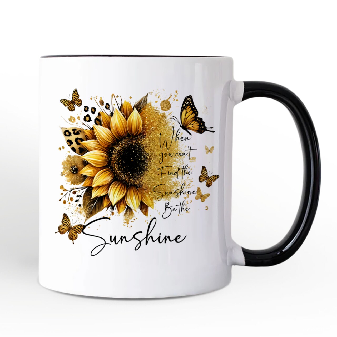Sunflower Inspirational Quote Mug, When You Can’t Find the Sunshine Be the Sunshine Gift